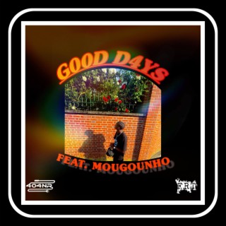 G00D D4YS ft. mougounho lyrics | Boomplay Music