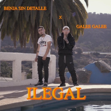 ILegal ft. Galee Galee | Boomplay Music