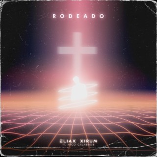 Rodeado (Extended) ft. Nico Calabrese lyrics | Boomplay Music