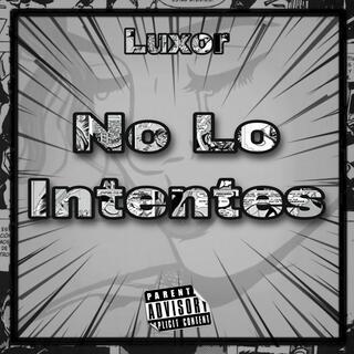 No Lo Intentes