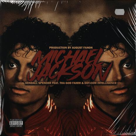 Micheal Jackson ft. Tha God Fahim, Dot-Com Intelligence & August Fanon | Boomplay Music