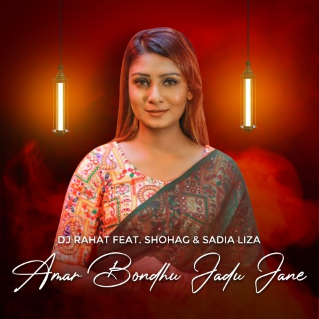 Amar Bondhu Jadu Jane ft. Shohag & Sadia Liza | Boomplay Music