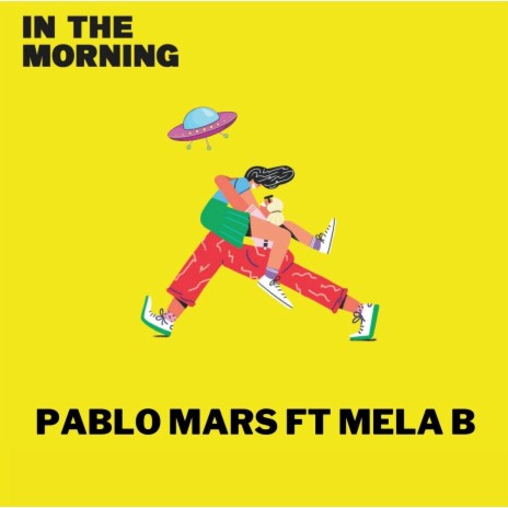 In The Morning ft. Mela B | Boomplay Music