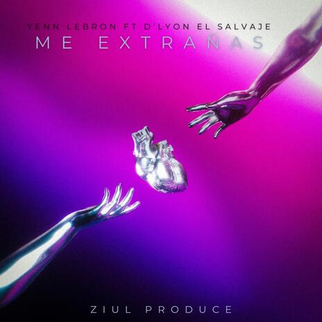 Me extrañas ft. D’Lyon El Salvaje | Boomplay Music