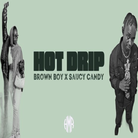 HOT DRIP ft. Saucy Candy | Boomplay Music