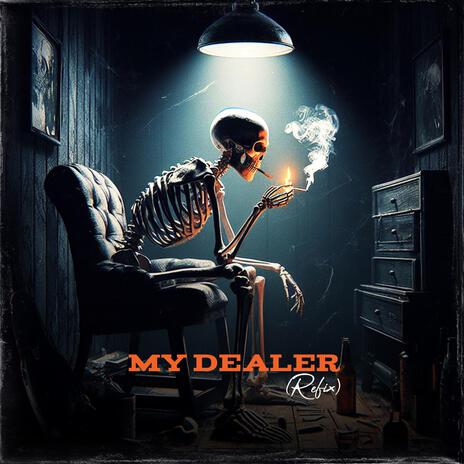 My Dealer (Refix) | Boomplay Music