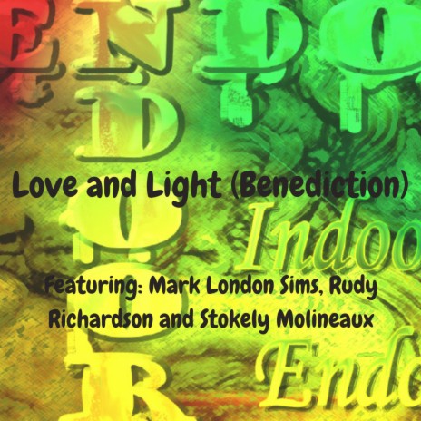 Love and Light (Benediction) (Special Version) ft. Mark London Sims, Rudy Richardson & Stokely Molineaux | Boomplay Music