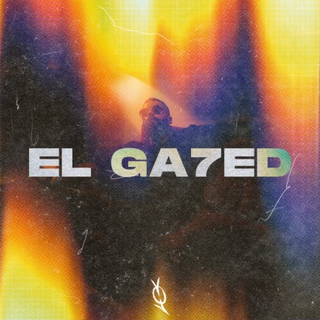 El Ga7ed | Boomplay Music