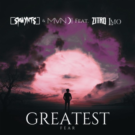 Greatest Fear ft. MVNDI & Zitro | Boomplay Music