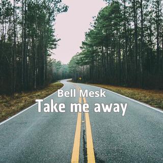 Take Me Away