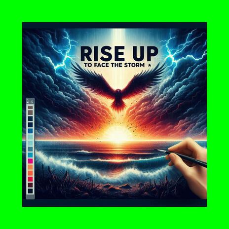 Rise Up to Face the Storm