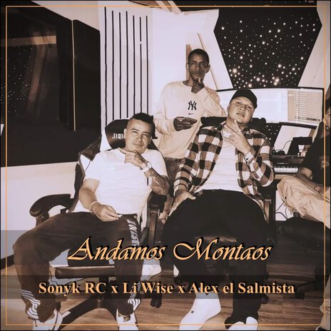 Andamos Montados ft. Alex el Salmista & Li wise | Boomplay Music