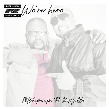 We're here ft. Kopzella | Boomplay Music