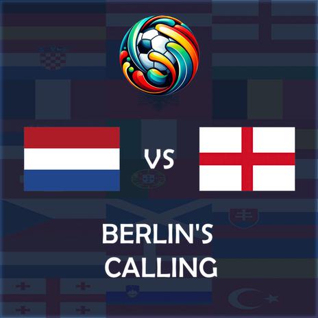 Berlin's Calling (Netherlands vs England UEFA EURO 2024 Match Song) | Boomplay Music