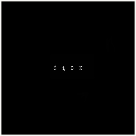 SICK | Boomplay Music