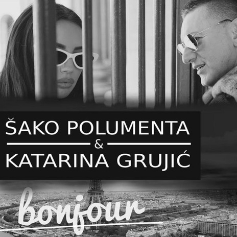 Bonjour ft. Katarina Grujic | Boomplay Music