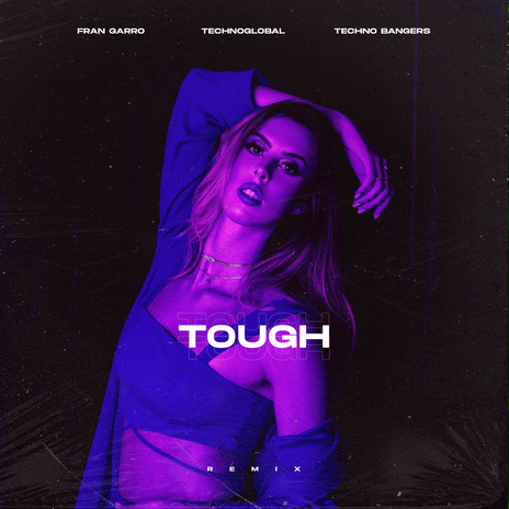 Tough (Remix) ft. Technoglobal & Techno Bangers | Boomplay Music