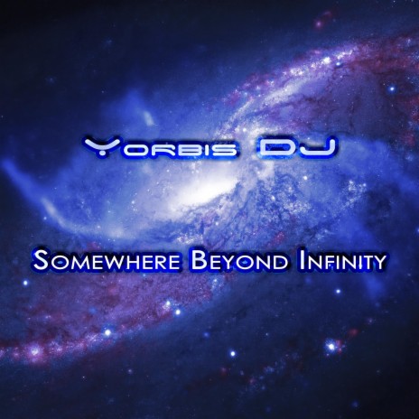 Somewhere Beyond Infinity | Boomplay Music