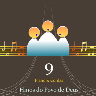 Hinos do Povo de Deus, Vol. 9 (Piano & Cordas)