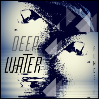 Deep Water