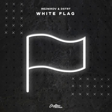 White Flag ft. DSTRT | Boomplay Music