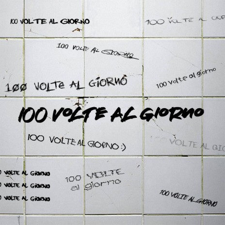 100 volte al giorno | Boomplay Music