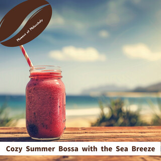 Cozy Summer Bossa with the Sea Breeze