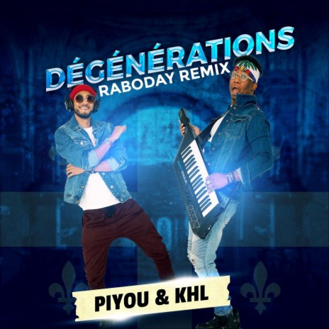 Dégénérations Raboday (Remix) ft. KHL | Boomplay Music