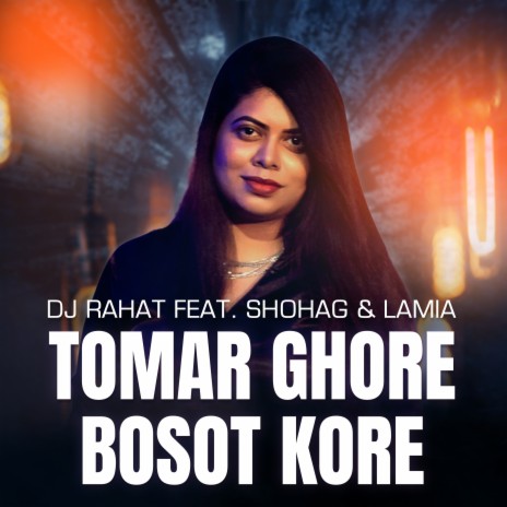 Tomar Ghore Bosot Kore ft. Lamiya Chowdhury & Shohag | Boomplay Music