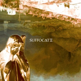 Suffocate