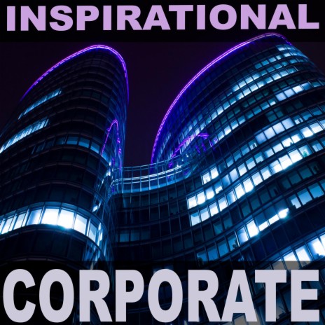 Inspirational Corporate | Boomplay Music