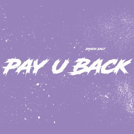 Pay U back | Boomplay Music