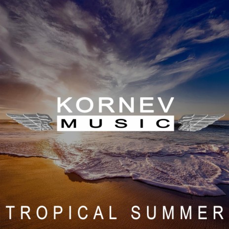 Tropical Summer | Boomplay Music