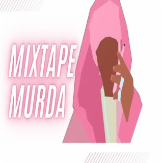 Mixtape Murda