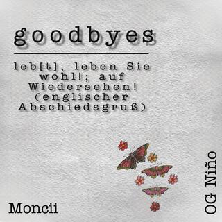 goodbyes ft. OG Niño & youknowitspk lyrics | Boomplay Music