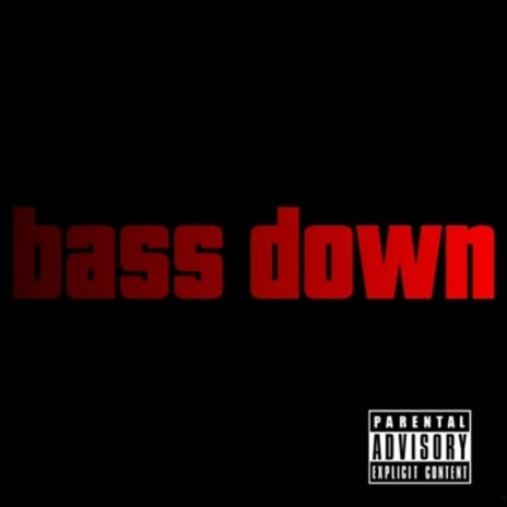 Bass Down | Boomplay Music