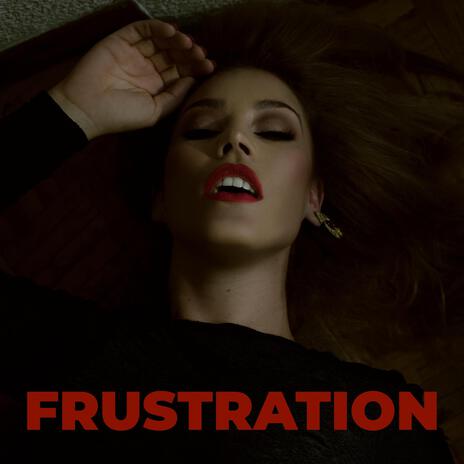 Frustration | Boomplay Music