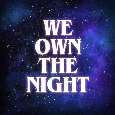 We Own The Night