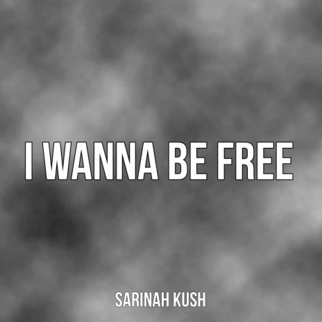 I Wanna Be Free | Boomplay Music