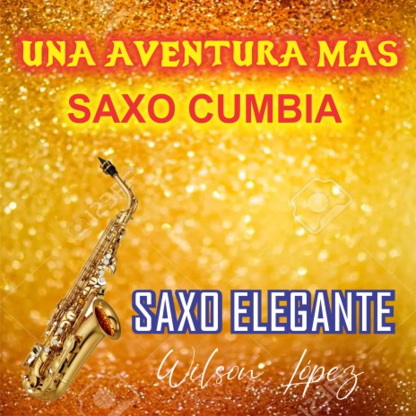 UNA AVENTURA MAS saxocumbia peruana | Boomplay Music