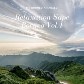 Relaxation Sape Borneo, Vol. 4