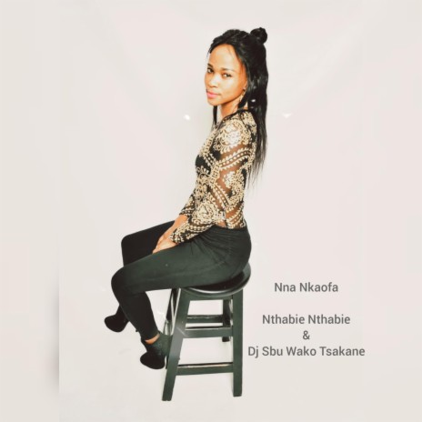 Nna Nkaofa (feat. Nthabie Nthabie)