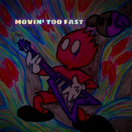 Movin' Too Fast | Boomplay Music