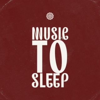 Music to Sleep