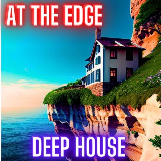 At The Edge of Deep House lyrics | Boomplay Music