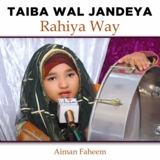 Taiba Wal Jandeya Rahiya Way