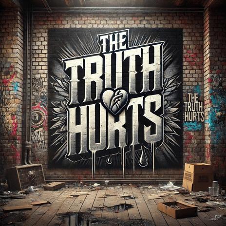 The Truth Hurts ft. Tony G, Kush & The Dreamer | Boomplay Music