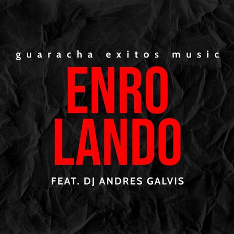 ENROLANDO ft. Dj Andres Galvis | Boomplay Music