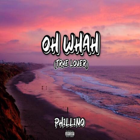 Oh Whah | Boomplay Music