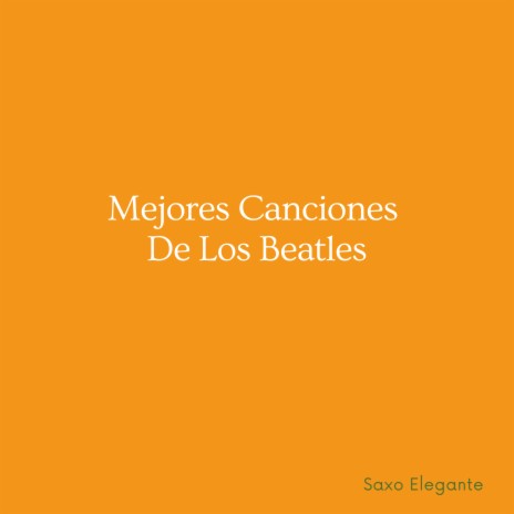 Mejores Canciones De Los Beatles | Boomplay Music